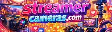 Streamer Cameras